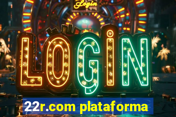 22r.com plataforma